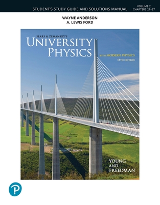 Student Study Guide and Solutions Manual for University Physics, Volume 2 (Chapters 21-37) - Young, Hugh, and Freedman, Roger