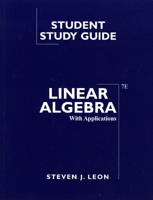 Student Study Guide for Linear Algebra with Applications - Leon, Steven J