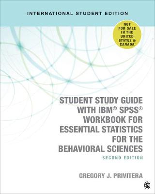 Student Study Guide With IBM SPSS Workbook for Essential Statistics for the Behavioral Sciences - International Student Edition - Privitera, Gregory J.