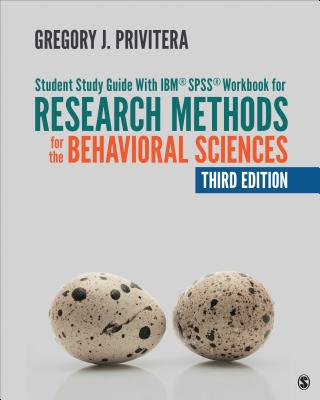 Student Study Guide with Ibm(r) Spss(r) Workbook for Research Methods for the Behavioral Sciences - Privitera, Gregory J