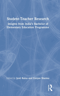 Student-Teacher Research: Insights from India's Bachelor of Elementary Education Programme