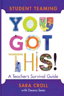 Student Teaming: You Got This!: A Teacher's Survival Guide