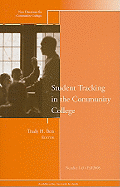 Student Tracking in the Community College: New Directions for Community Colleges, Number 143