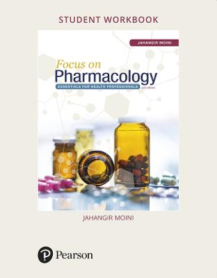 Student Workbook for Focus on Pharmacology: Essentials for Health Professionals - Moini, Jahangir