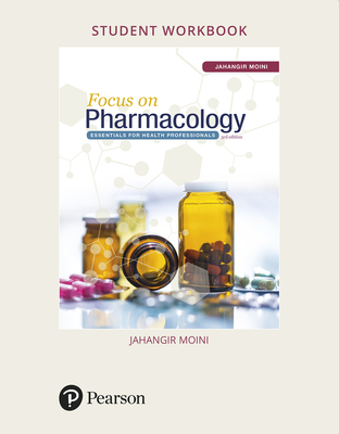 Student Workbook for Focus on Pharmacology: Essentials for Health Professionals - Moini, Jahangir