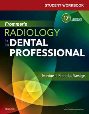 Student Workbook for Frommer's Radiology for the Dental Professional - Stabulas-Savage, Jeanine J, Bs, MPH