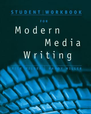 Student Workbook for Wilber/Miller's Modern Media Writing - Wilber, Rick, and Miller, Randy