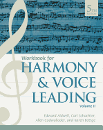 Student Workbook, Volume II for Aldwell/Schachter/Cadwallader's Harmony and Voice Leading, 5th