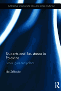 Students and Resistance in Palestine: Books, Guns and Politics