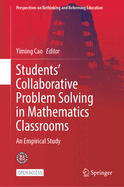 Students' Collaborative Problem Solving in Mathematics Classrooms: An Empirical Study