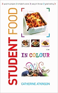 Students Food in Colour: Look and Cook - it's That Easy. Go on, You Deserve It!