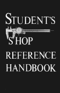 Student's Shop Reference Handbook