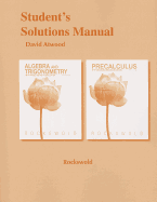 Student's Solutions Manual for Algebra and Trigonometry with Modeling & Visualization and Precalculus with Modeling and Visualization