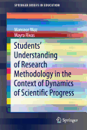 Students' Understanding of Research Methodology in the Context of Dynamics of Scientific Progress