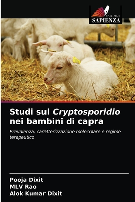 Studi sul Cryptosporidio nei bambini di capra - Dixit, Pooja, and Rao, MLV, and Dixit, Alok Kumar