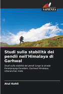 Studi sulla stabilit dei pendii nell'Himalaya di Garhwal