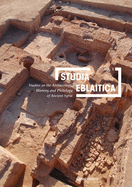 Studia Eblaitica 5 (2019): Studies on the Archaeology, History, and Philology of Ancient Syria