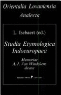 Studia Etymologica Indoeuropaea: Memoriae A.J. Van Windekens Dicata