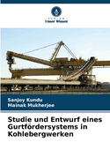 Studie und Entwurf eines Gurtfrdersystems in Kohlebergwerken