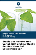 Studie zur molekularen Variabilit?t und zur Quelle der Resistenz bei Sojabohnen var