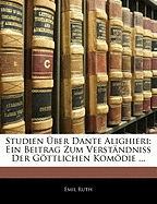Studien ?ber Dante Alighieri: Ein Beitrag zum Verst?ndniss der Gttlichen Komdie ...