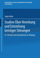 Studien Uber Vererbung Und Entstehung Geistiger Storungen: IV. Schizoid Und Schizophrenie Im Erbgang