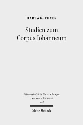 Studien Zum Corpus Iohanneum - Thyen, Hartwig