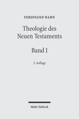 Studien Zum Neuen Testament: Band I: Grundsatzfragen, Jesusforschung, Evangelien - Hahn, Ferdinand, and Frey, Jorg (Editor), and Schlegel, Juliane (Editor)