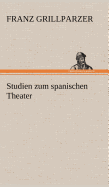 Studien Zum Spanischen Theater