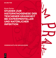 Studien Zur Histopathogenese Der Teschener Krankheit Bei Experimenteller Und Nat?rlicher Infektion