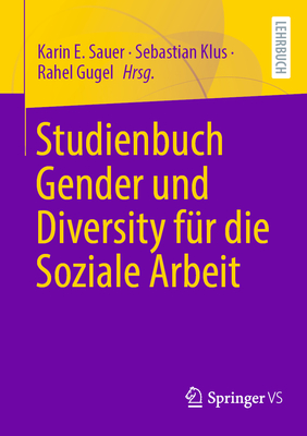 Studienbuch Gender Und Diversity F?r Die Soziale Arbeit - Sauer, Karin E (Editor), and Klus, Sebastian (Editor), and Gugel, Rahel (Editor)