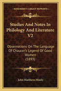 Studies And Notes In Philology And Literature V2: Observations On The Language Of Chaucer's Legend Of Good Women (1893)