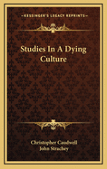 Studies in a Dying Culture