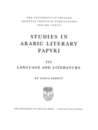 Studies in Arabic Literary Papyri. Volume III: Language and Literature y Nabia Abbott
