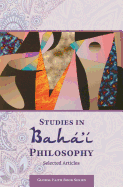 Studies in Baha'i Philosophy: Selected Articles