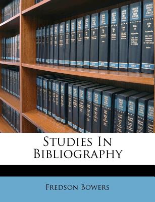 Studies in Bibliography - Bowers, Fredson