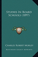 Studies In Board Schools (1897)