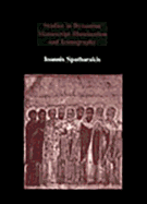 Studies in Byzantine Manuscript Illumination and Iconography
