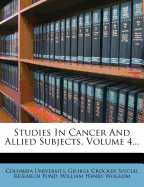 Studies in Cancer and Allied Subjects, Volume 4