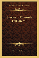 Studies In Cheremis Folklore V1