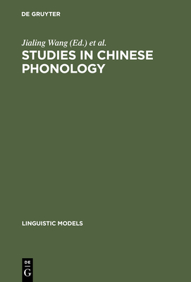 Studies in Chinese Phonology - Wang, Jialing (Editor), and Smith, Norval (Editor)