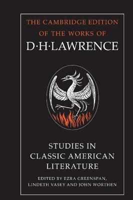 Studies in Classic American Literature - Lawrence, D. H., and Greenspan, Ezra (Editor), and Vasey, Lindeth (Editor)