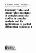 Studies in Complex Analysis and Its Applications to Partial Differential Equations: Boundary Value and Initial Value Problems in Complex Analysis