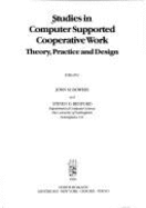 Studies in Computer Supported Cooperative Work: Theory, Practice, and Design - Bowers, John M