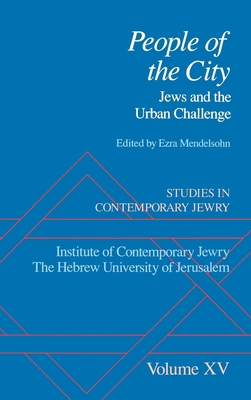 Studies in Contemporary Jewry: Volume XV: People of the City: Jews and the Urban Challenge - Mendelsohn, Ezra (Editor)