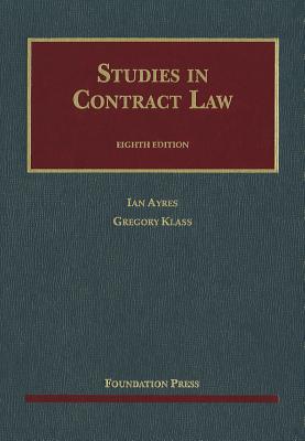 Studies in Contract Law - Ayres, Ian, Professor, and Klass, Gregory M, and Murphy, Edward J