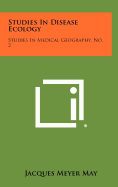 Studies in Disease Ecology: Studies in Medical Geography, No. 2