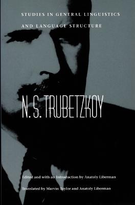 Studies in General Linguistics and Language Structure - Trubetzkoy, N S, and Liberman, Anatoly (Editor), and Taylor, Marvin H (Translated by)