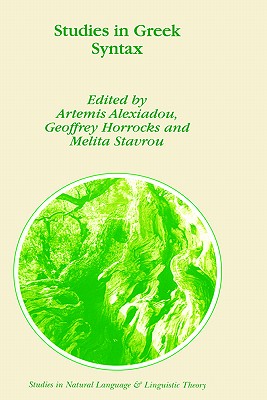 Studies in Greek Syntax - Alexiadou, A (Editor), and Horrocks, G C (Editor), and Stavrou, Melita (Editor)