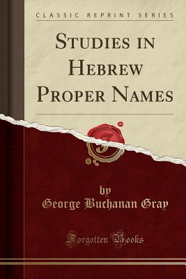Studies in Hebrew Proper Names (Classic Reprint) - D D